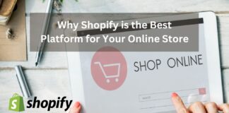 Why Shopify is the Best Platform for Your Online Store Why Shopify is the Best Platform for Your Online Store